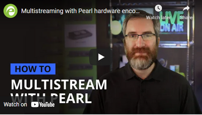 Epiphan Pearl Encoders let you Multistream to Multiple Destinations