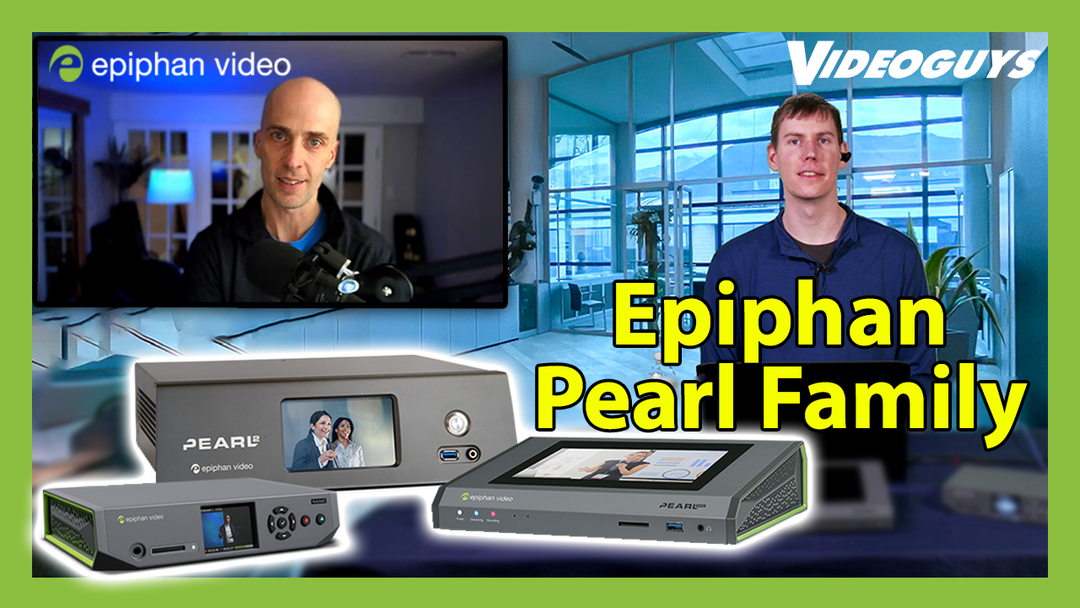 Epiphan Pearl Family: Broadcast Without Barriers