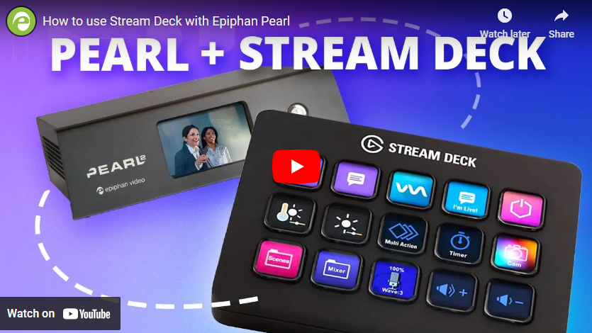 Epiphan Pearl and Stream Deck Tutorial