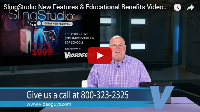 SlingStudio New Features & Educational Benefits Videoguys News Day 2sDay LIVE Webinar