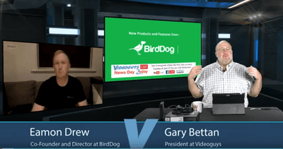 New BirdDog Products with Eamon Drew Videoguys News Day 2sDay Live Webinar