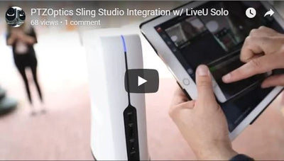PTZOptics Camera Integration with Sling Studio & LiveU Solo