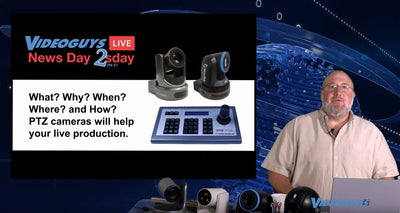 PTZ Camera Round Up | Videoguys LIVE! News Day 2sDay Webinar |