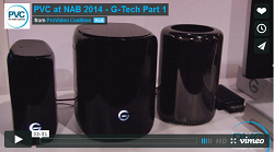PVC at NAB 2014 - G-Technology