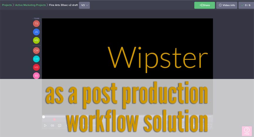 Wipster as a Post Production Workflow Solution