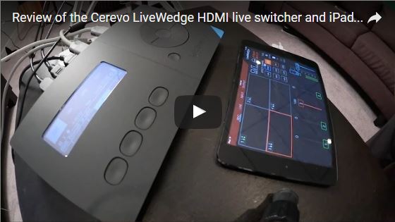 Video Review of Cerevo LiveWedge HDMI Switcher