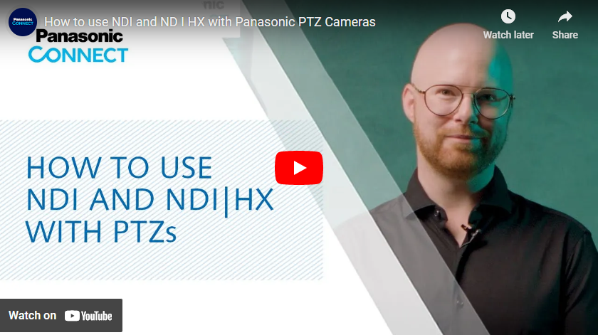 Panasonic Connect: Using NDIHX2 PTZ Cameras