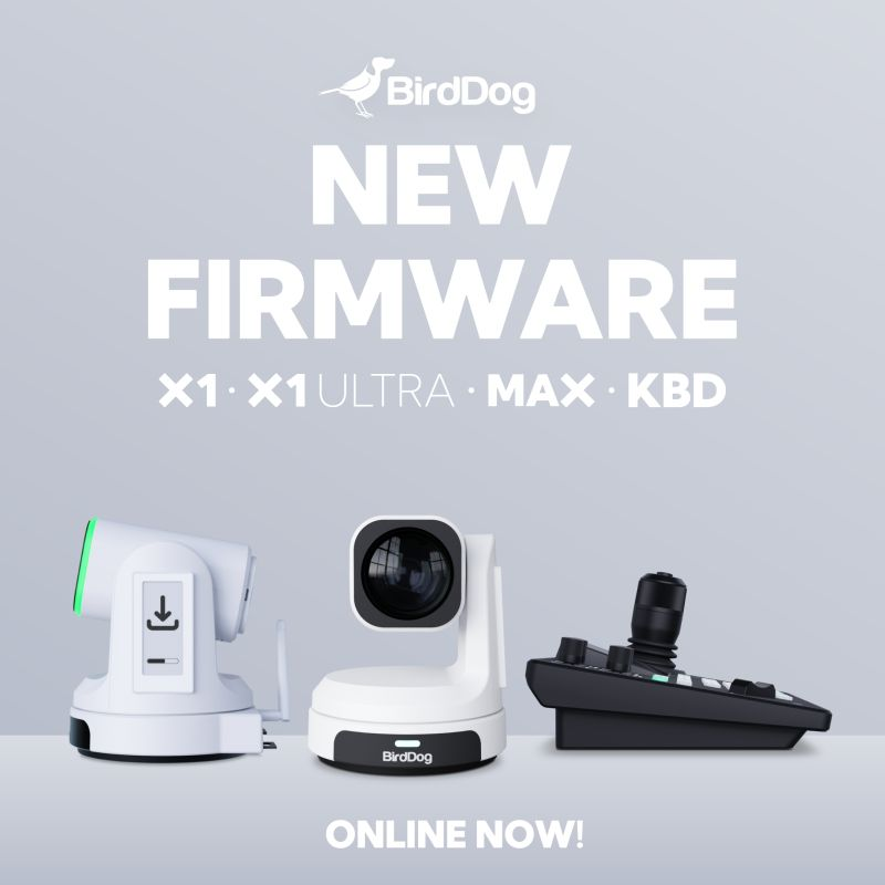 New Firmware Boosts BirdDog X1, Ultra & MAX Performance