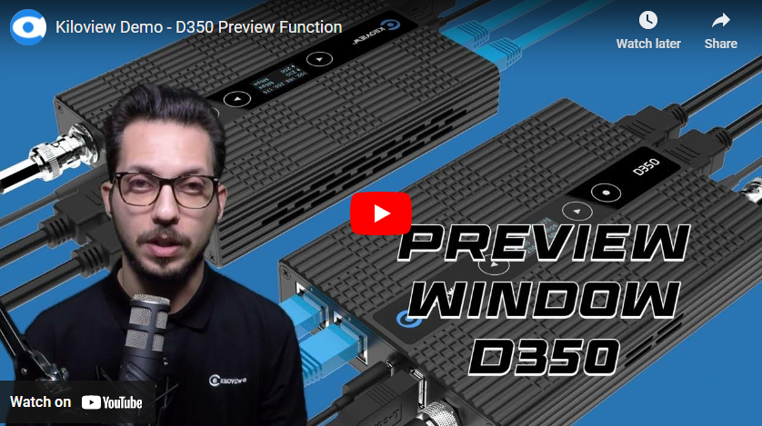 Kiloview D350 Demo: Preview Function