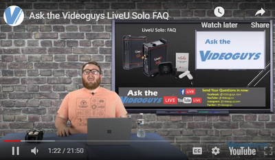 Ask the Videoguys: LiveU Solo FAQ