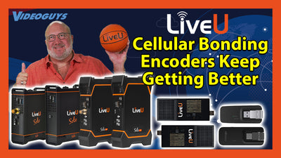 LiveU Cellular Bonding Encoders Keep Getting Better