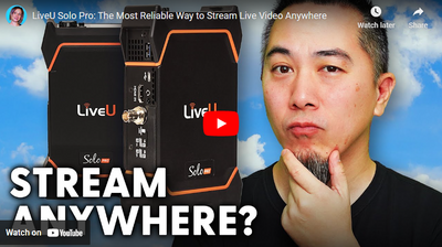 LiveU Solo PRO Lets You Stream Live Video Anywhere - Up To 4K!