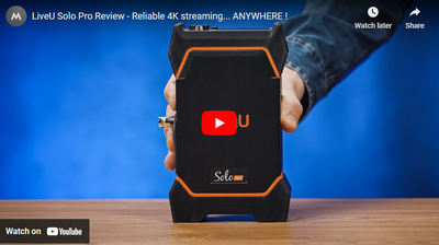 LiveU Solo Pro - 4K Streaming from ANYWHERE