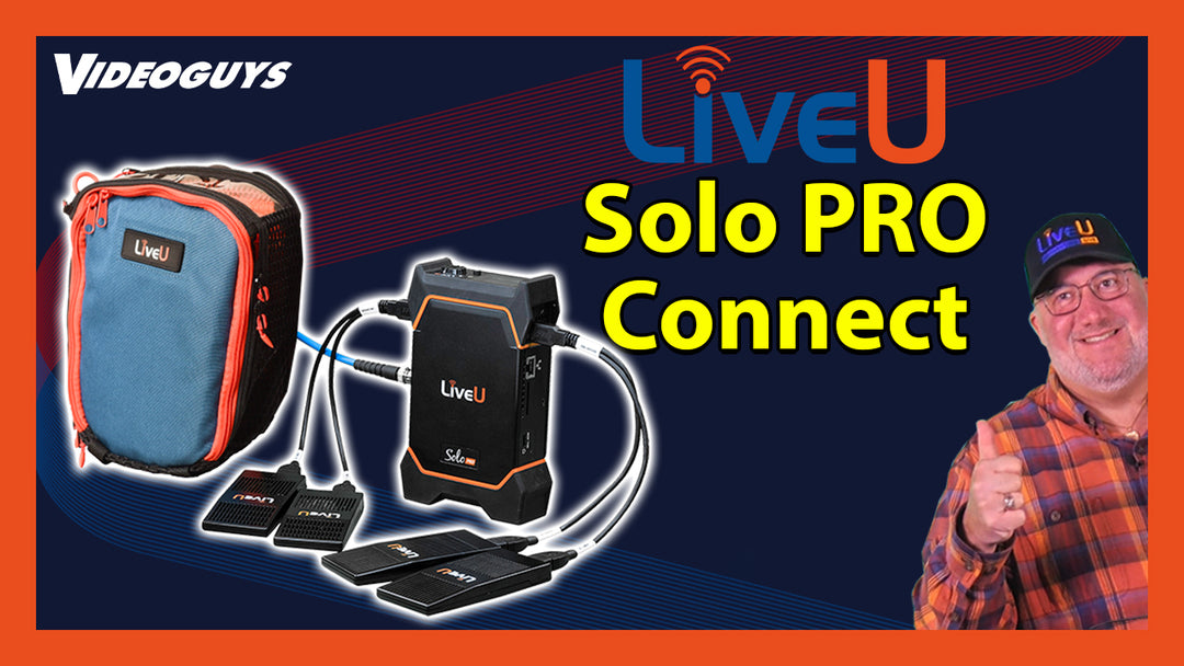 Stream from Anywhere with LiveU Solo Pro Connect Kits: Unlimited Data and Bonding