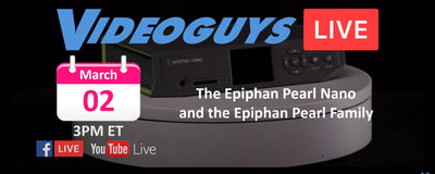 TUNE IN MARCH 02 for The Epiphan Pearl Nano Debut and Live Demo on Videoguys Live