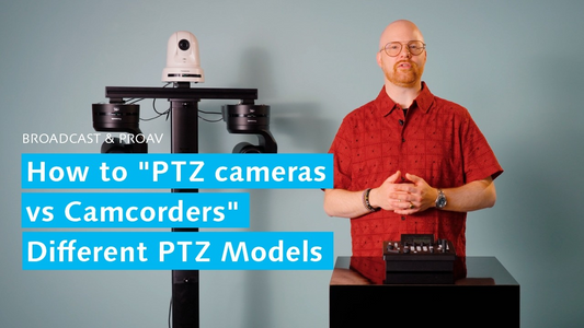 Panasonic PTZ Cameras Explained: When to Choose PTZ Over Camcorders