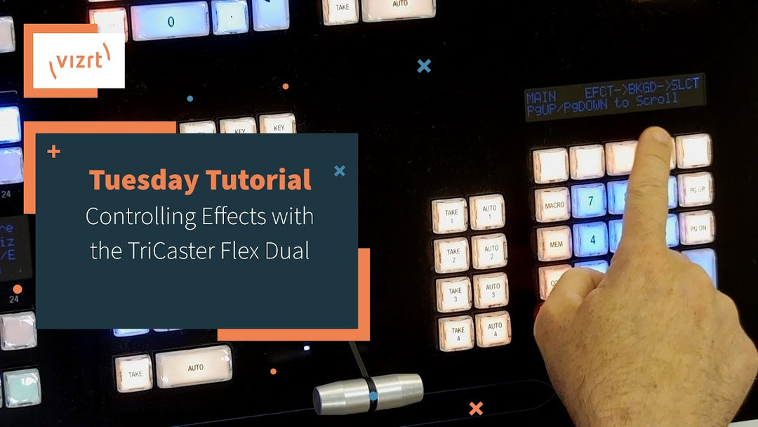 Vizrt TriCaster Flex Dual Tutorial: Controlling Effects