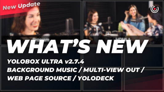 YoloBox Ultra v2.7.4 Adds Background Music, Multi-View Out, & Web Page Source