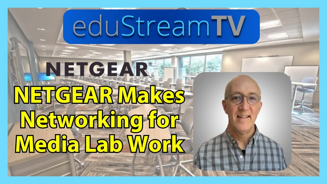 eduStreamTV 2025: Why Schools Choose NETGEAR AV Solutions for Seamless Connectivity
