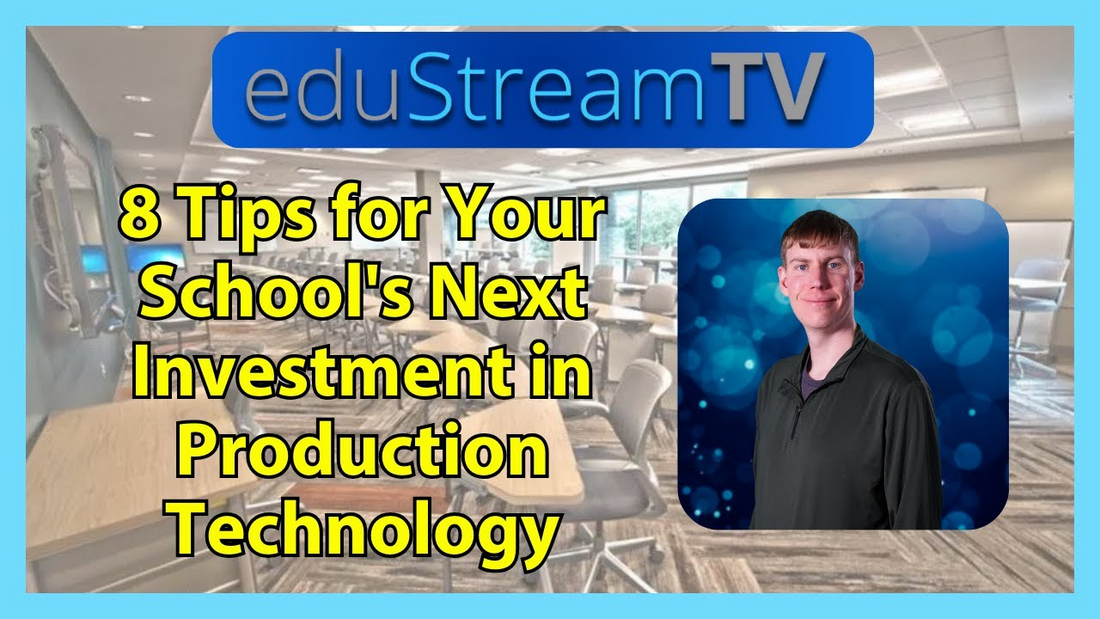 eduStreamTV 2025: 8 Tips for Your School's Next Investment in Production Technology