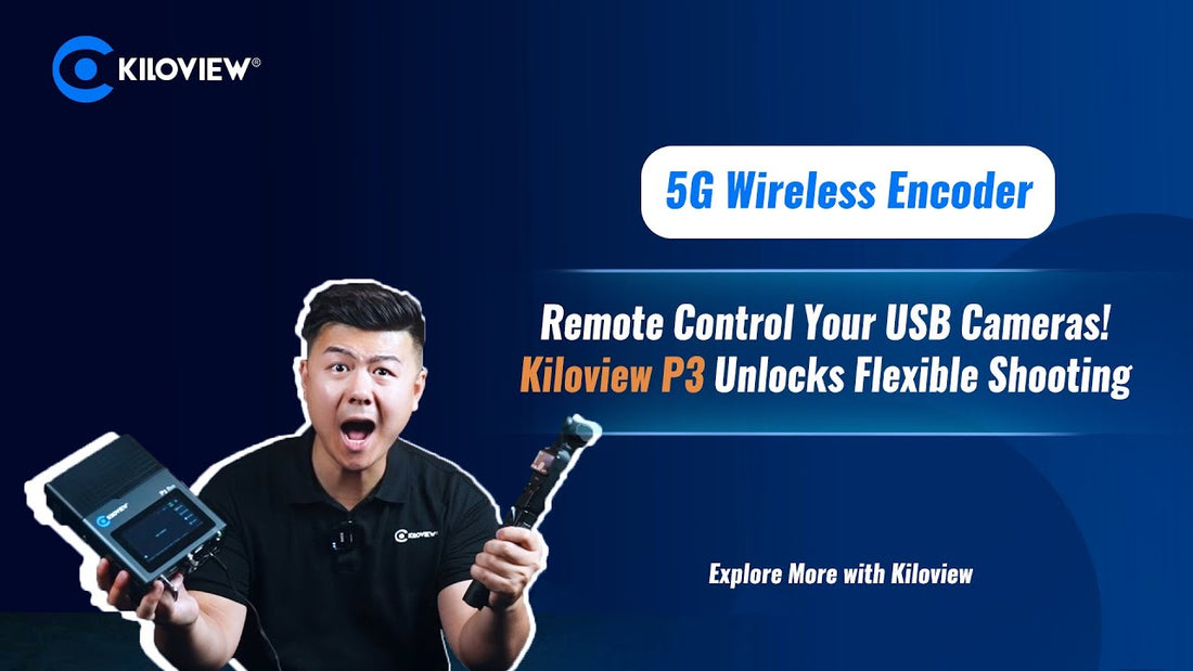 Remote Control Your USB Cameras Anywhere with the Kiloview P3 Wireless Encoder