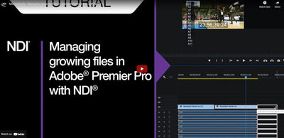 NDI & Adobe Premier Pro workflow tutorial: Managing growing files