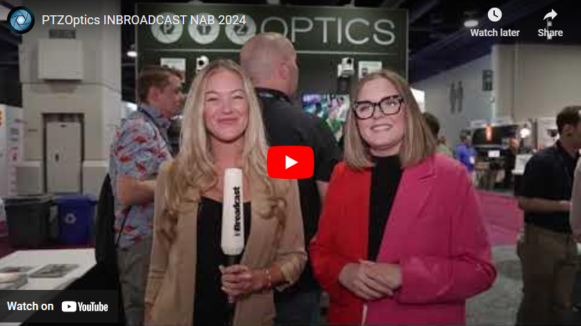 INBROADCAST NAB 2024 Spotlight: PTZOptics