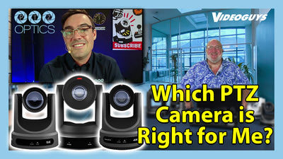 Which PTZOptics PTZ Camera is Right for Me?