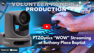 PTZOptics PTZ Cameras Transform Worship Streaming Experience