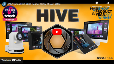 Learn why PTZOptics Hive is "Best of Show" at NAB 2024