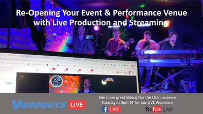 Re-Opening Your Event & Performance Venue with Live Production and Streaming 