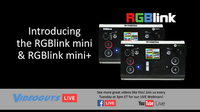 Introducing the RGBlink mini & RGBlink mini+ Videoguys Live Webinar