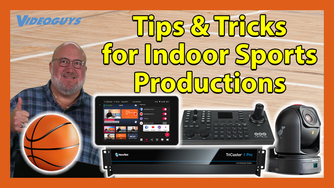 March Mania: Live Production Tips & Tricks For Basketball and Indoor Sports Production