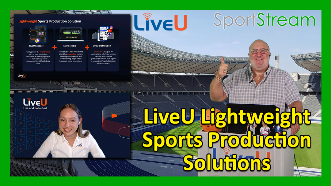 SportStream 2024: LiveU Lightweight Sports Production Solutions