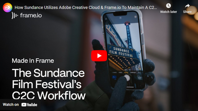 Sundance Utilizes Adobe Premiere Pro, Atomos Shogun Connect & Frame.io for Connect 2 Cloud C2C Workflow