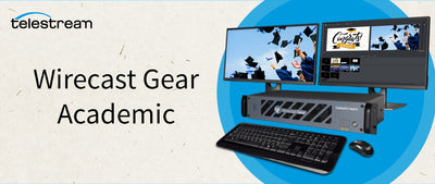 Simplified Live Production Solutions at special Academic Prices with Wirecast Gear