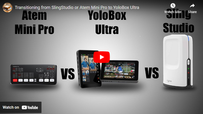 Moving to YoloBox Ultra from SlingStudio or Atem Mini Pro