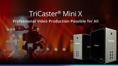 Professional Video Production Possible for All with NewTek TriCaster Mini X