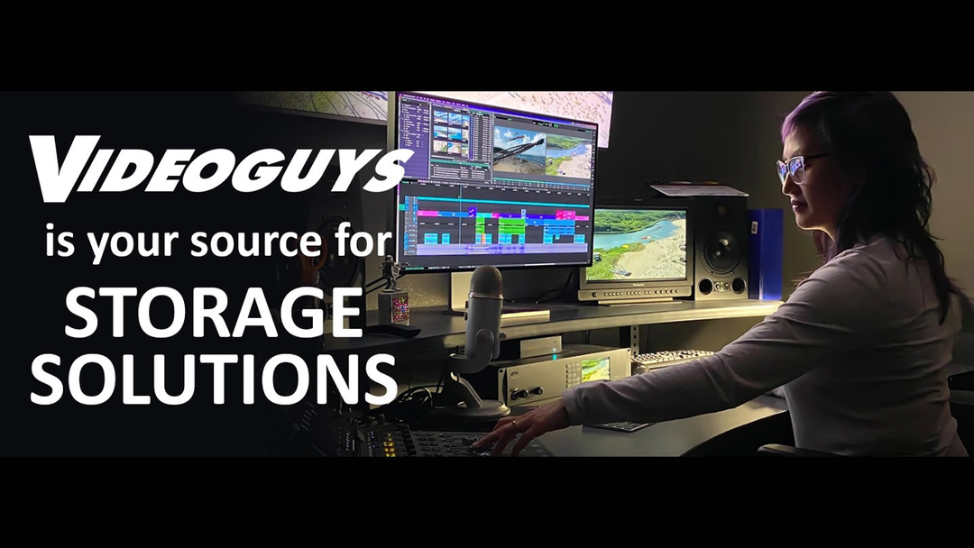 Videoguys is your Source for Storage