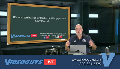 Remote Learning Tips for Teachers: A Videoguys Back to School Special