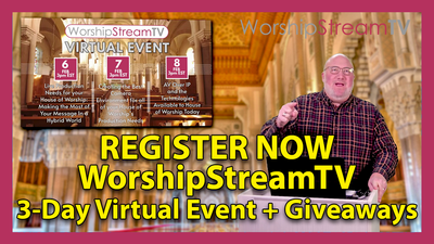 WorshipStreamTV 2024 - A 3-Day Virtual Event Series Designed for Houses of Worship of All Sizes