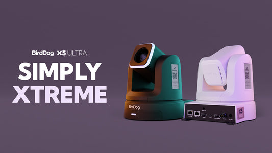 Discover the New BirdDog X5 Ultra 20x 4K PTZ Camera