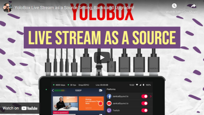 YoloBox Bringing in Live Streams as a Source