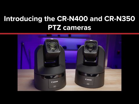 Introducing the CR-N400 and CR-N350 4K PTZ Cameras Video
