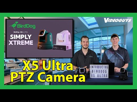 Introducing The BirdDog X5 Ultra Video